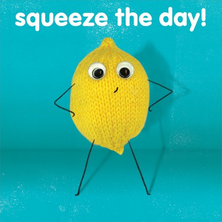 squeeze the day!