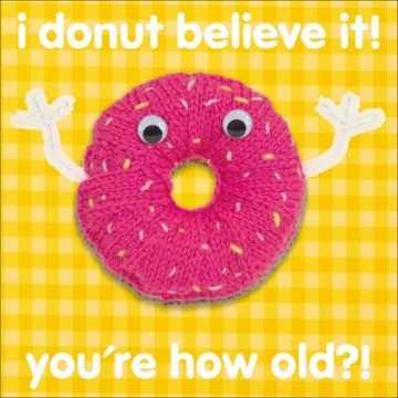 i donut believe it!